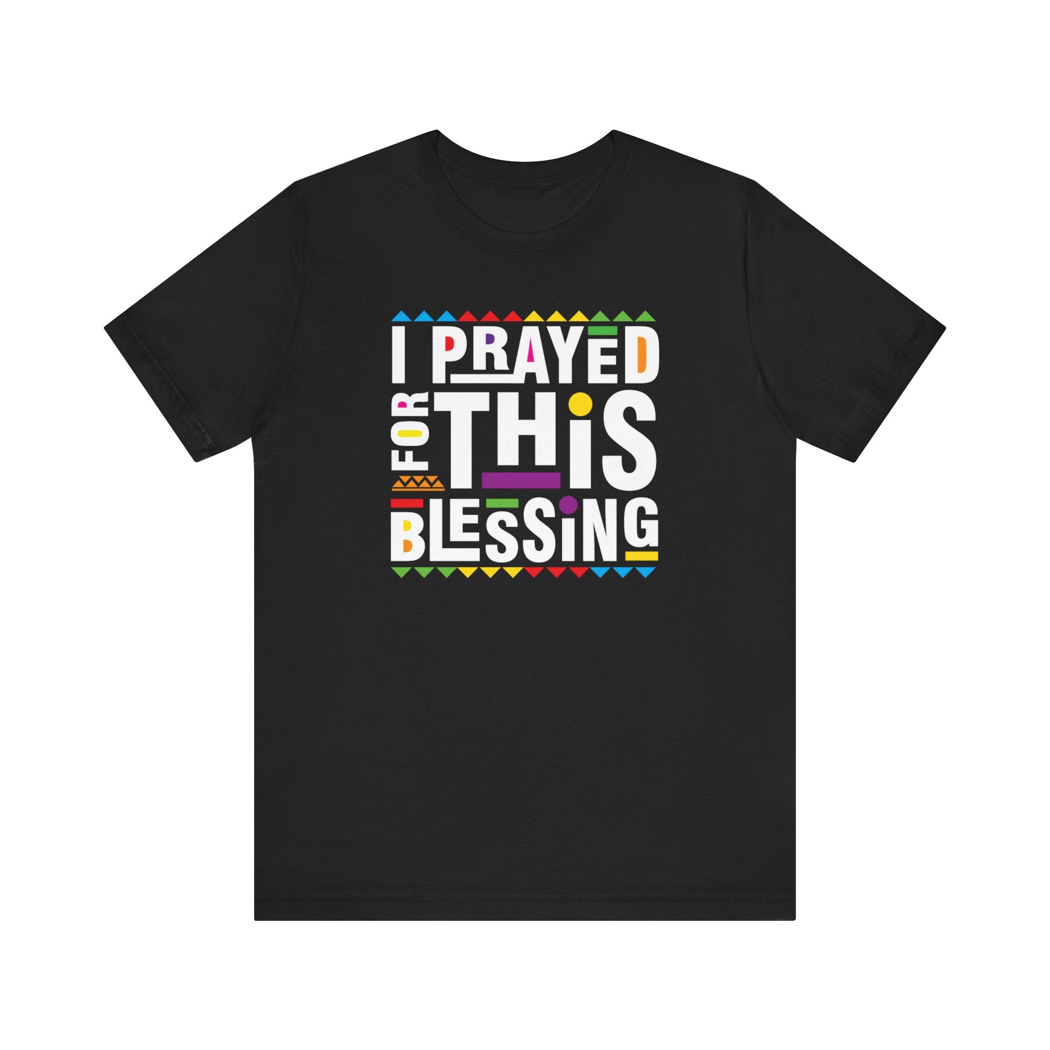 I Prayed for the Blessing Adult Short Sleeve Tee